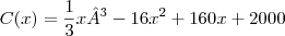 C(x)= \frac{1}{3}x³-16{x}^{2}+160x+2000