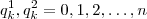 q_k^1 , q_k^2 = 0,1,2,\hdots , n q_k^1 , q_k^2 = 0,1,2,\hdots , n