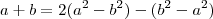 a+b=2(a^2-b^2)-(b^2-a^2)
