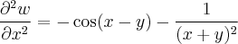 \frac{\partial^{2} w}{\partial x^{2}} = -\cos (x-y) - \frac{1}{(x+y)^{2}}