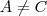 A \neq C