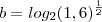 b=log_2 (1,6)^{\frac{1}{2}}
