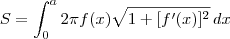 S = \int_{0}^{a} 2\pi f(x) \sqrt{1 + [f^\prime(x)]^2}\,dx