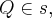 Q \in s, Q \in s,