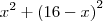 {x}^{2} + {(16-x)}^{2}