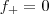 {f}_{+}=0 {f}_{+}=0