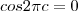 cos 2\pi c = 0