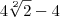 4\sqrt[2]{2} - 4