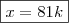 \boxed{x = 81k}