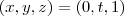 (x,y,z) = (0,t,1)