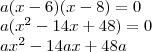 \\ a(x - 6)(x - 8) = 0 \\ a(x^2 - 14x + 48) = 0 \\ ax^2 - 14ax + 48a