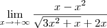 \lim_{x \to +\infty}\frac{x-x^2}{\sqrt{3x^2+x}+2x}