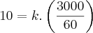 10=k.\left( \frac{3000}{60} \right)