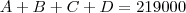 A+B+C+D=219000