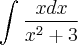 \int_{}^{}\frac{xdx}{{x}^{2}+3} \int_{}^{}\frac{xdx}{{x}^{2}+3}