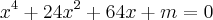 x^4+24x^2+64x+m=0 x^4+24x^2+64x+m=0