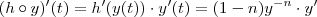 (h \circ y)'(t) = h'(y(t)) \cdot y'(t) = (1-n)y^{-n} \cdot y' (h \circ y)'(t) = h'(y(t)) \cdot y'(t) = (1-n)y^{-n} \cdot y'