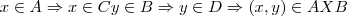 x\in A\Rightarrow x\in C
y\in B\Rightarrow y\in D
\Rightarrow (x,y)\in AXB