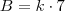 B = k \cdot 7 B = k \cdot 7