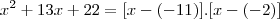 x^2+13x+22=[x-(-11)].[x-(-2)]