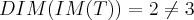 DIM(IM(T))=2\neq 3 DIM(IM(T))=2\neq 3