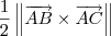 \frac{1}{2}\left\|\overrightarrow{AB}\times\overrightarrow{AC}\right\| \frac{1}{2}\left\|\overrightarrow{AB}\times\overrightarrow{AC}\right\|