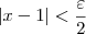 |x-1| < \frac{\varepsilon}{2}