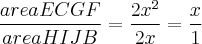 \frac{area ECGF}{area HIJB}=\frac{2x^2}{2x}=\frac{x}{1}