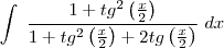 \int \; \frac{1+tg^{2} \left(\frac{x}{2} \right)}{1+tg^{2} \left(\frac{x}{2} \right)+2tg \left(\frac{x}{2} \right)} \; dx