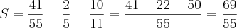 S = \frac{41}{55} - \frac25 + \frac{10}{11} = \frac{41 -22 + 50}{55} = \frac{69}{55}