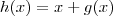 h(x) = x + g(x)