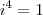 i^4=1