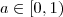 a\in [0,1) a\in [0,1)