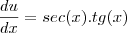 \frac{du}{dx}=sec(x).tg(x) \frac{du}{dx}=sec(x).tg(x)