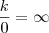 \frac{k}{0}=\infty