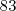 83 83