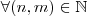\forall (n, m) \in \mathbb{N} \,