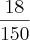 \frac{18}{150}