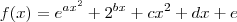 f(x)=e^{ax^2}+2^{bx}+cx^2+dx+e