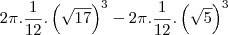 2\pi.\frac{1}{12}.\left(\sqrt{17}\right)^3-2\pi.\frac{1}{12}.\left(\sqrt{5}\right)^3