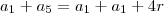 a_1+a_5=a_1+a_1+4r