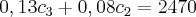 0,13{c}_{3} \right) + 0,08 {c}_{2} =2470 0,13{c}_{3} \right) + 0,08 {c}_{2} =2470
