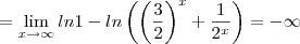 =\lim_{x\to\infty}ln1-ln\left(\left(\frac{3}{2}\right)^x+\frac{1}{2^x}}\right)=-\infty