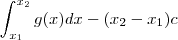 \int_{x_1}^{x_2} g(x) dx - (x_2 -x_1)c