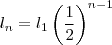 l_n = l_1 \left ( \frac{1}{2} \right )^{n-1}