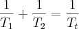 \frac{1}{T_1} + \frac{1}{T_2} = \frac{1}{T_t}