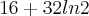 16+32ln2 16+32ln2