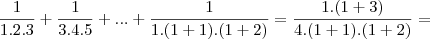 \frac{1}{1.2.3}+\frac{1}{3.4.5}+ ... +\frac{1}{1.(1+1).(1+2)} = \frac{1.(1+3)}{4.(1+1).(1+2)} =