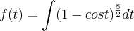 f(t)=\int (1-cost)^\frac{5}{2} dt