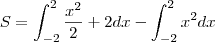 S = \int_{-2}^{2}\frac{x^2}{2}+2 dx - \int_{-2}^{2}x^2 dx